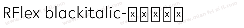 RFlex blackitalic字体转换